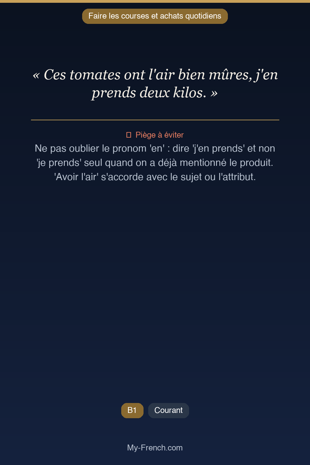 Phrase de français professionnel : Ces tomates ont l'air bien mûres, j'en prends deux kilos.