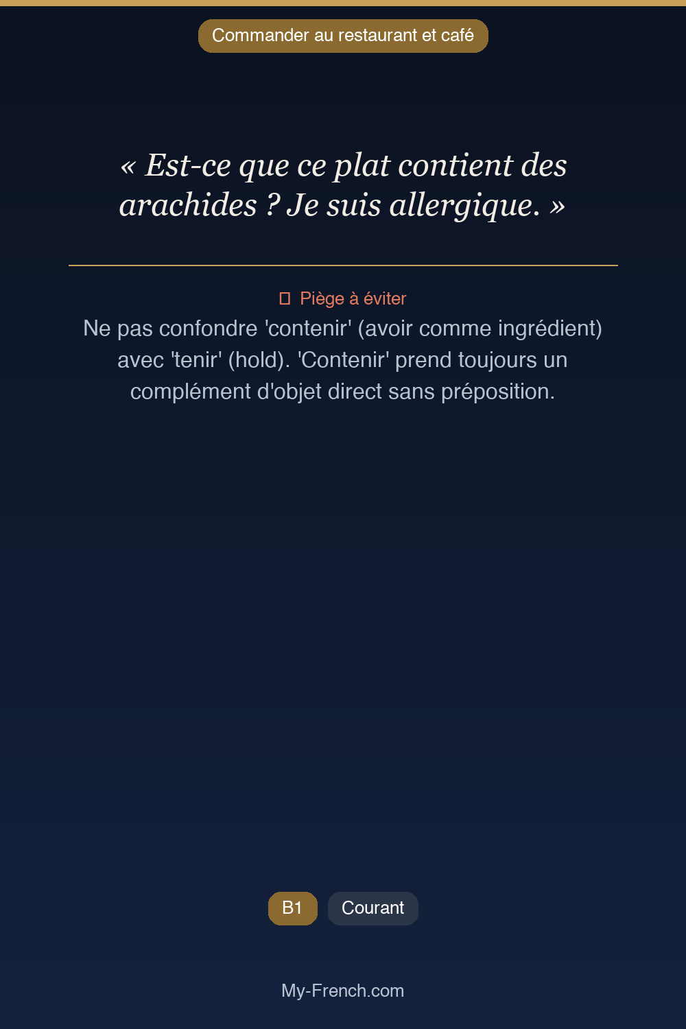 Phrase de français professionnel : Est-ce que ce plat contient des arachides ? Je suis allergique.
