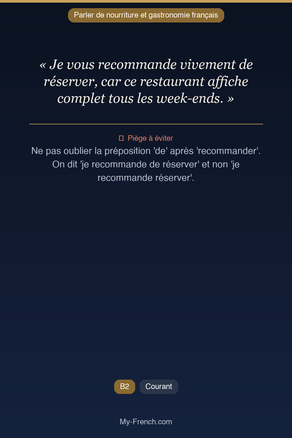 Phrase de français professionnel : Je vous recommande vivement de réserver, car ce restaurant affiche complet tous les week-ends.