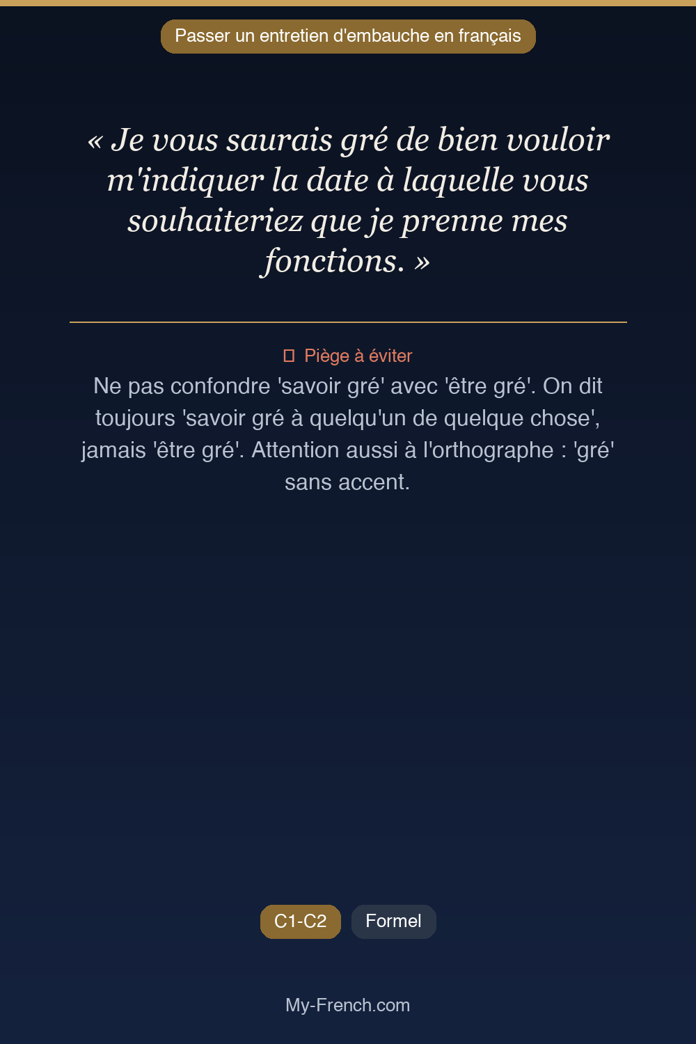 Phrase de français professionnel : Je vous saurais gré de bien vouloir m'indiquer la date à laquelle vous souhaiteriez que je prenne mes fonctions.