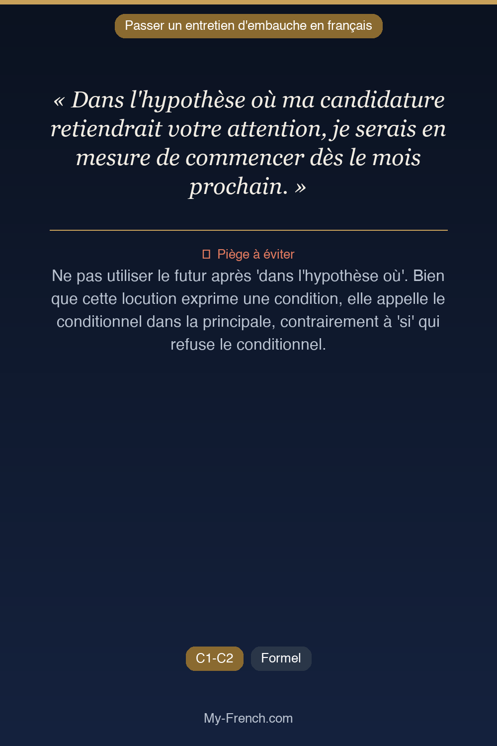 Phrase de français professionnel : Dans l'hypothèse où ma candidature retiendrait votre attention, je serais en mesure de commencer dès le mois prochain.