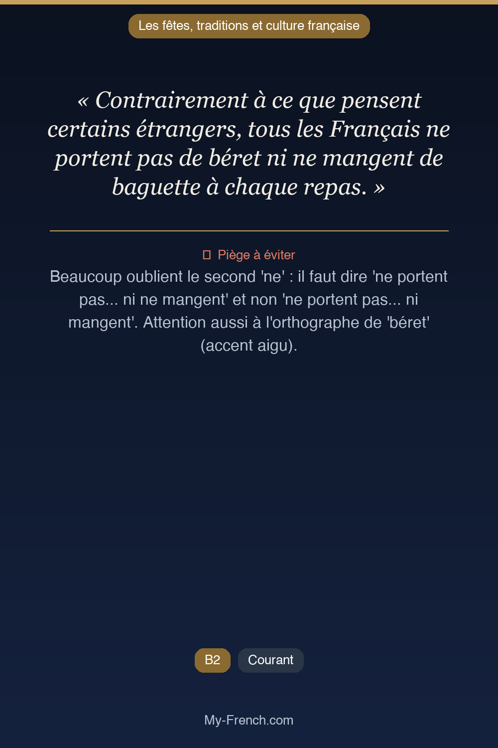 Phrase de français professionnel : Contrairement à ce que pensent certains étrangers, tous les Français ne portent pas de béret ni ne mangent de baguette à chaque repas.