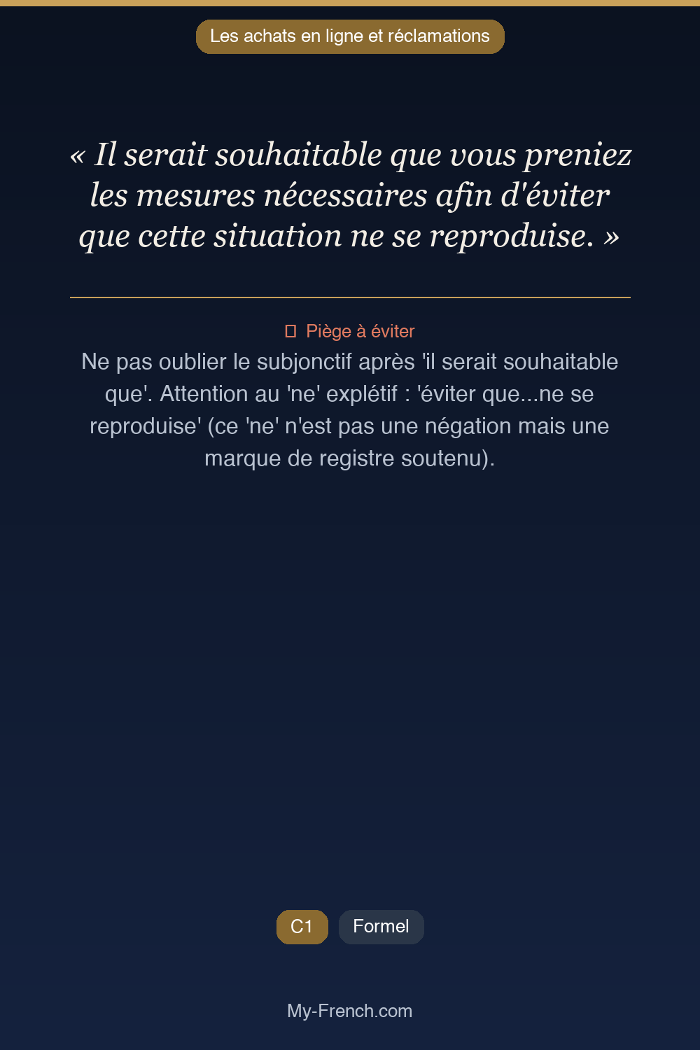 Phrase de français professionnel : Il serait souhaitable que vous preniez les mesures nécessaires afin d'éviter que cette situation ne se reproduise.