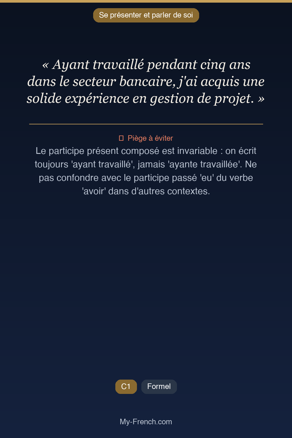 Phrase de français professionnel : Ayant travaillé pendant cinq ans dans le secteur bancaire, j'ai acquis une solide expérience en gestion de projet.
