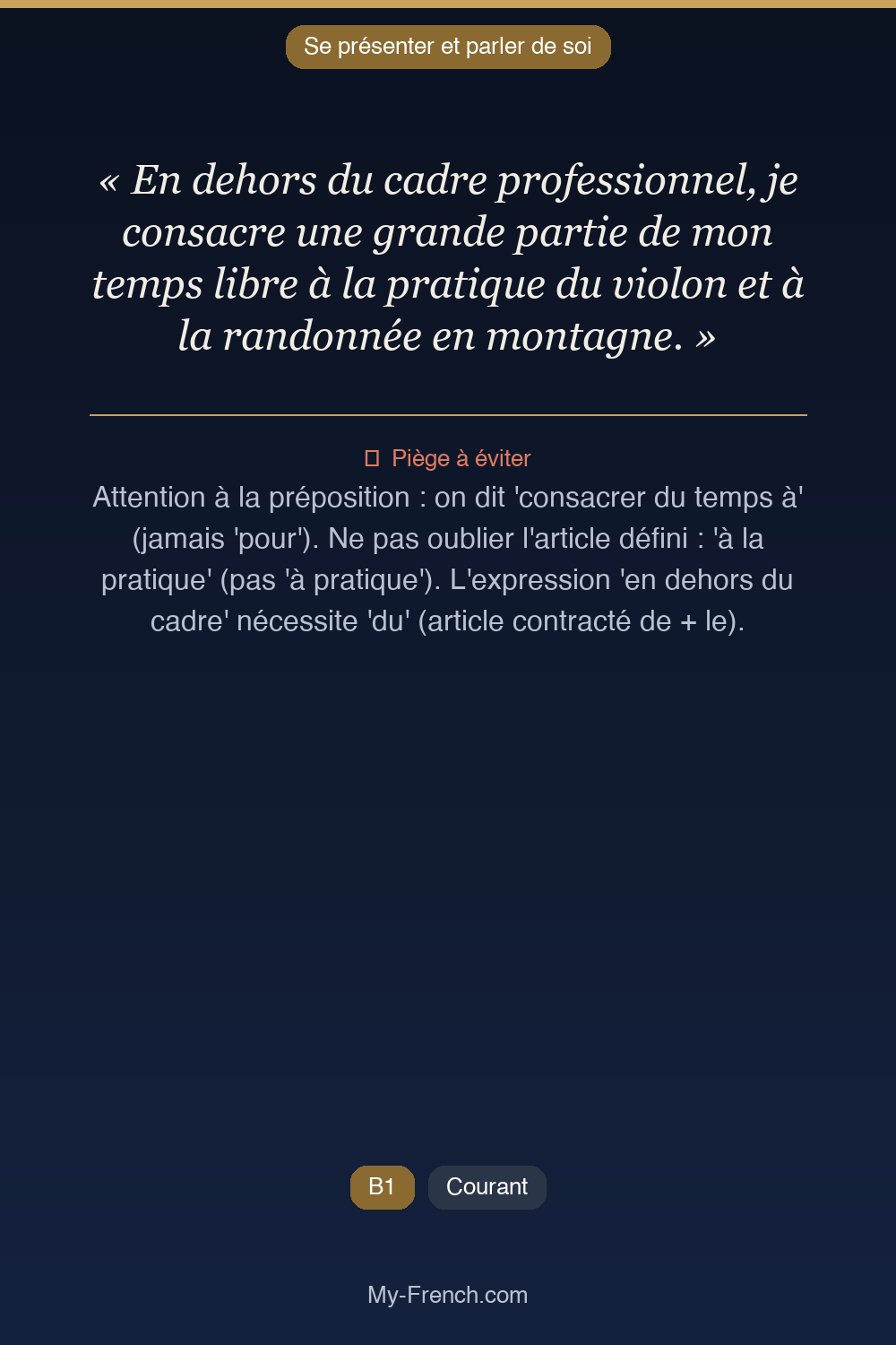 Phrase de français professionnel : En dehors du cadre professionnel, je consacre une grande partie de mon temps libre à la pratique du violon et à la randonnée en montagne.