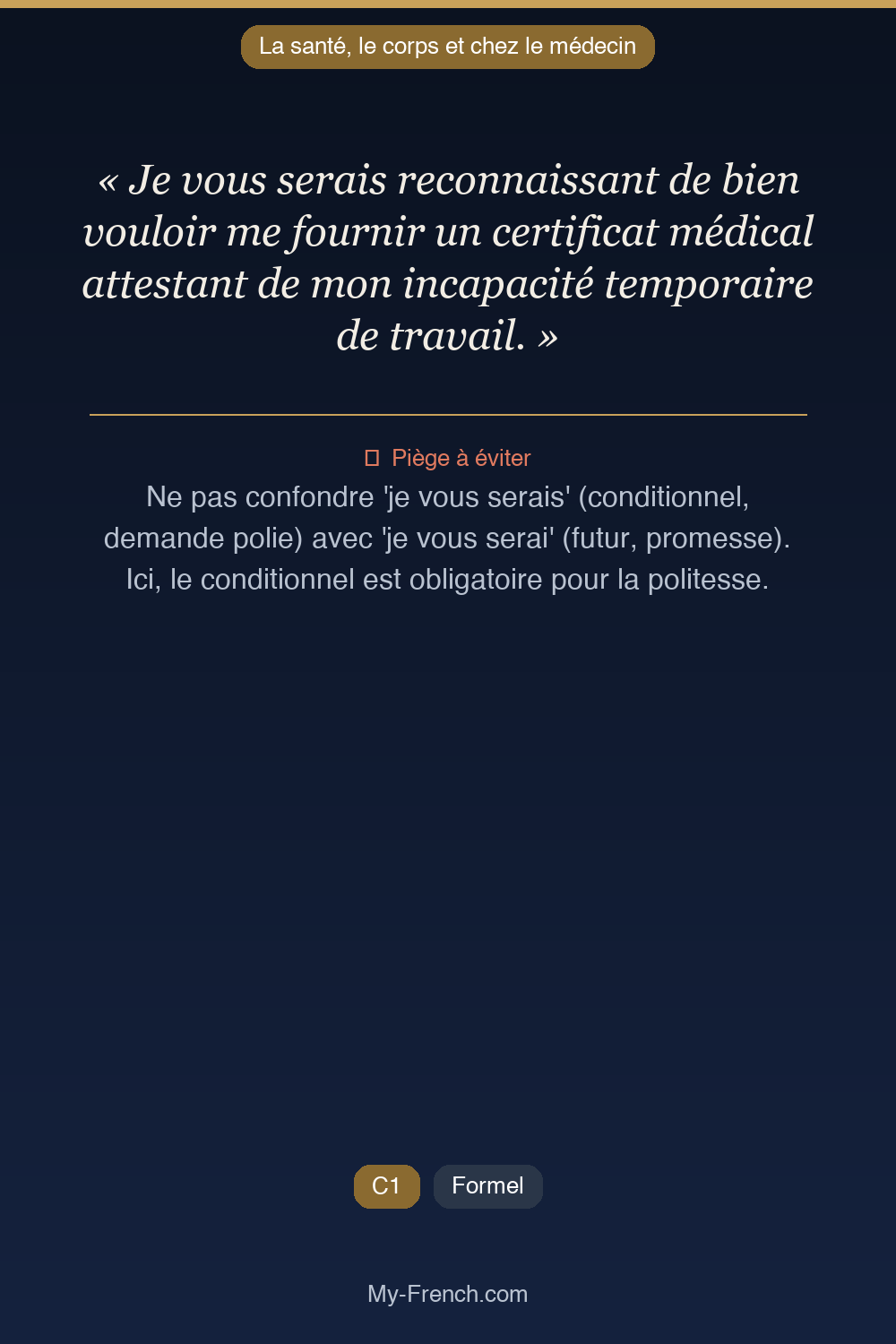 Phrase de français professionnel : Je vous serais reconnaissant de bien vouloir me fournir un certificat médical attestant de mon incapacité temporaire de travail.