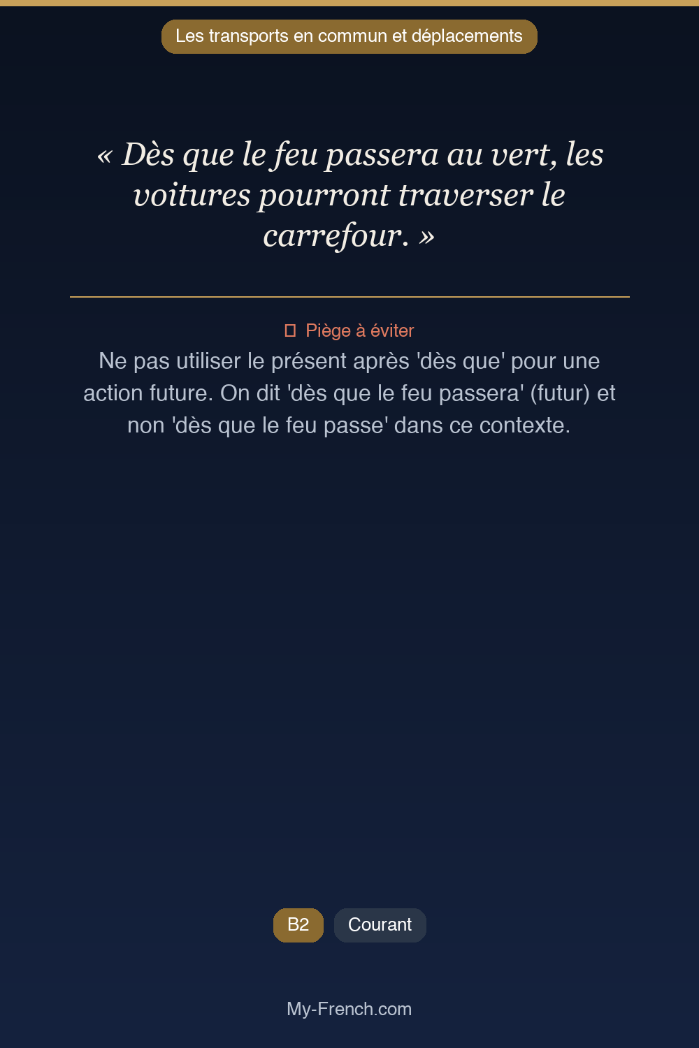Phrase de français professionnel : Dès que le feu passera au vert, les voitures pourront traverser le carrefour.