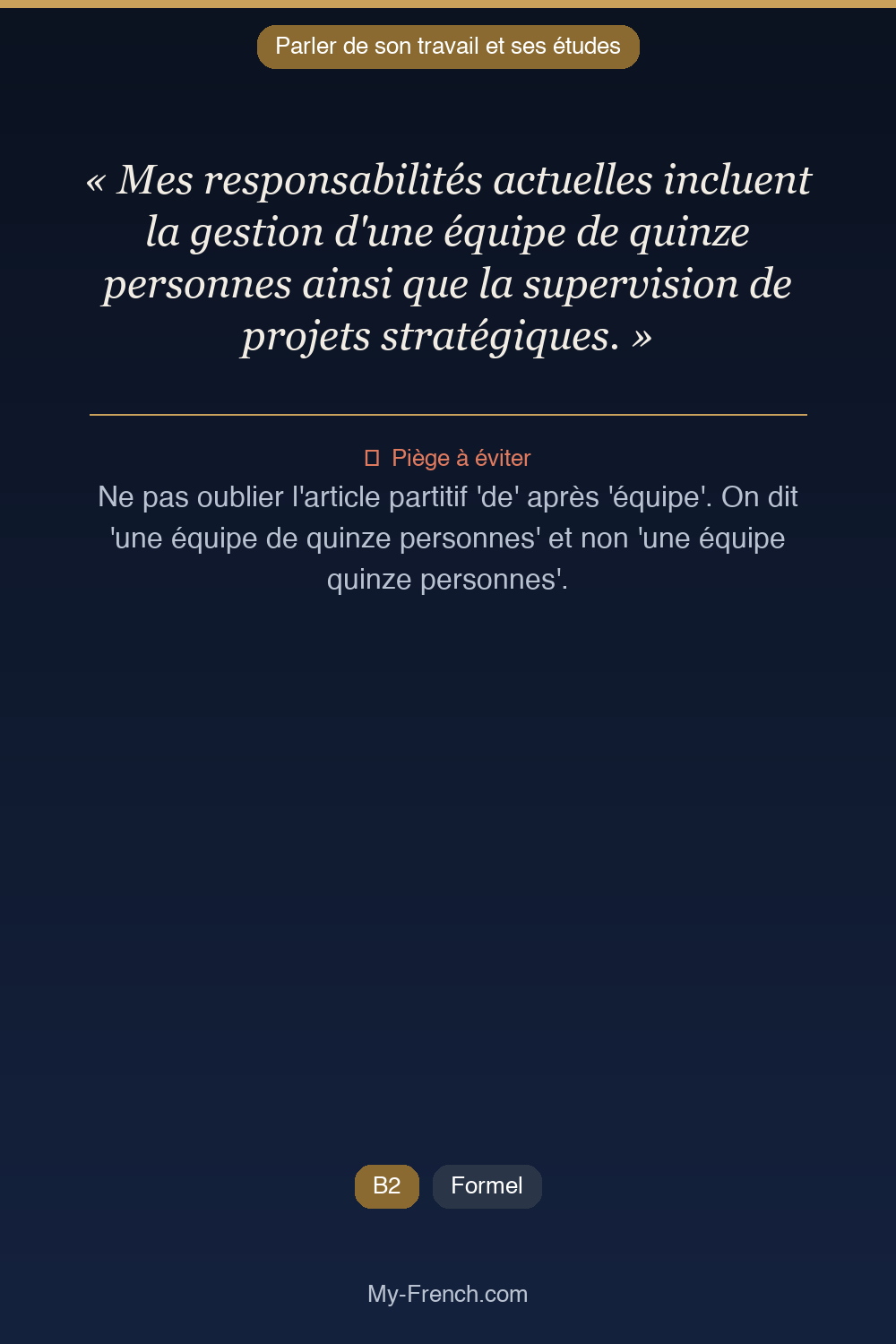 Phrase de français professionnel : Mes responsabilités actuelles incluent la gestion d'une équipe de quinze personnes ainsi que la supervision de projets stratégiques.
