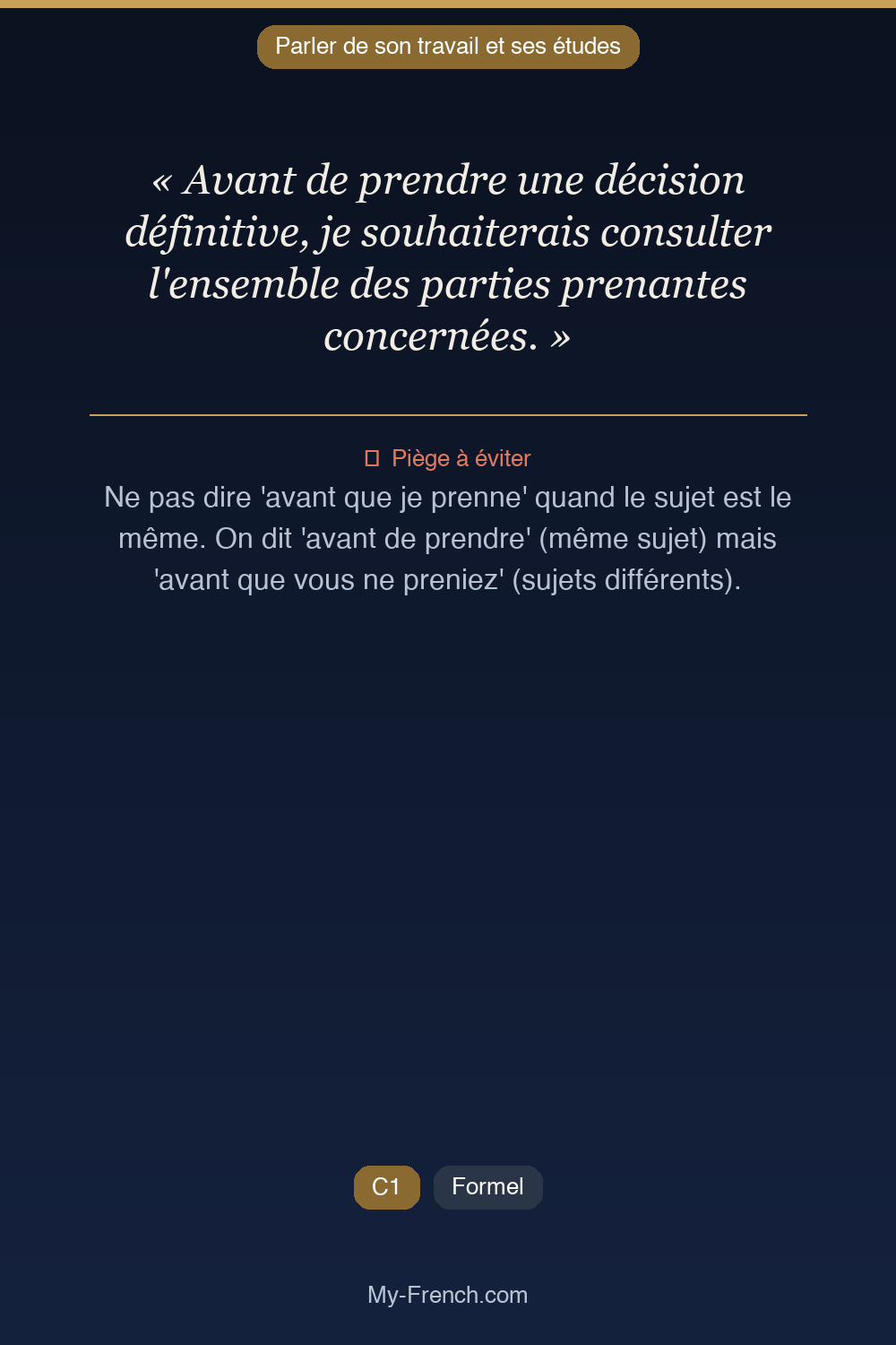 Phrase de français professionnel : Avant de prendre une décision définitive, je souhaiterais consulter l'ensemble des parties prenantes concernées.