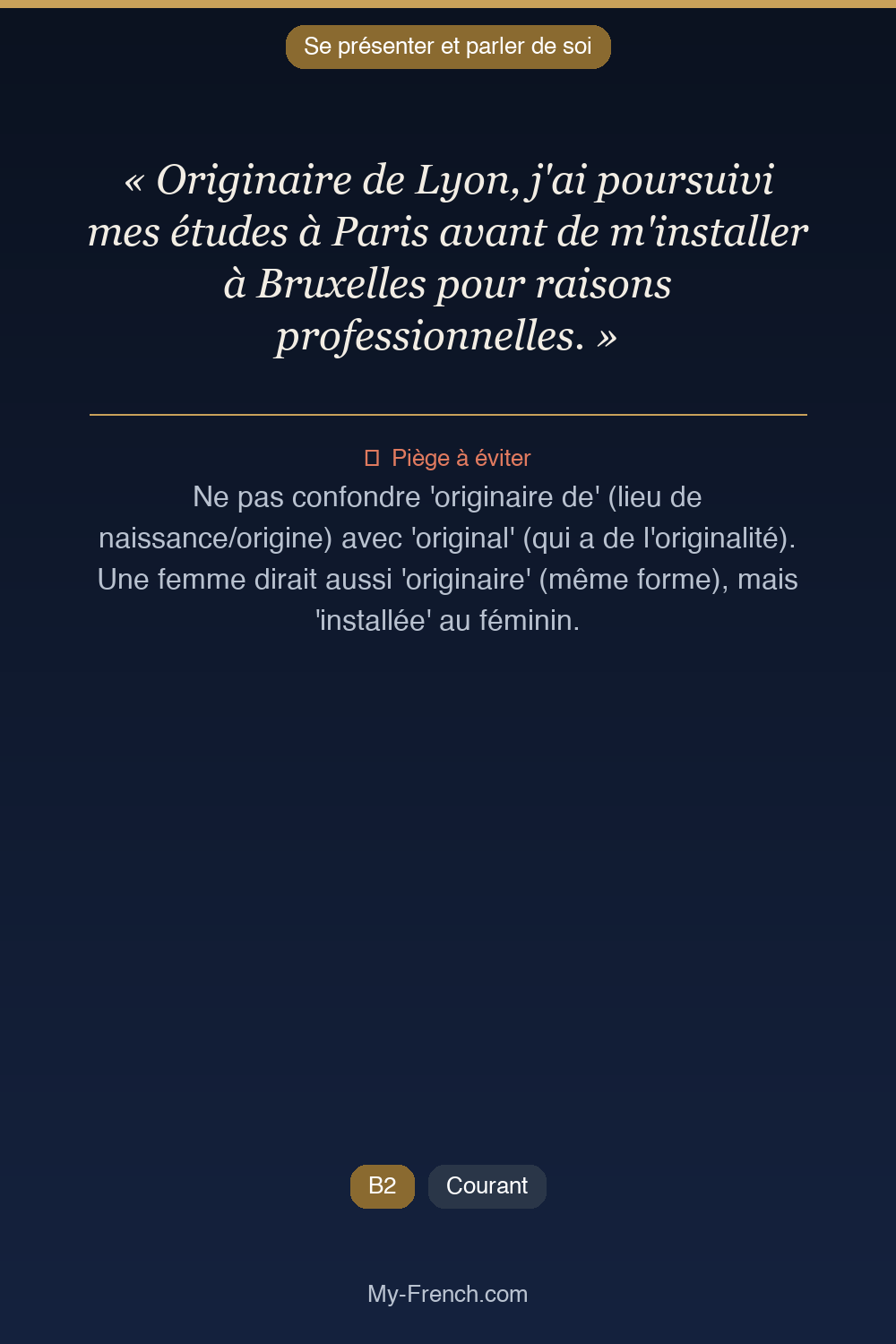 Phrase de français professionnel : Originaire de Lyon, j'ai poursuivi mes études à Paris avant de m'installer à Bruxelles pour raisons professionnelles.