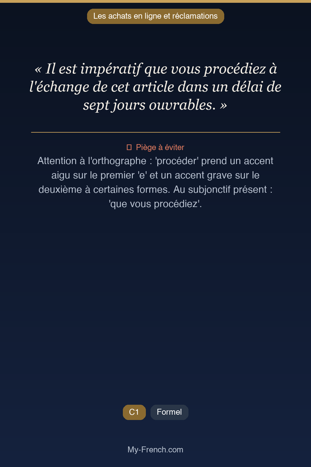 Phrase de français professionnel : Il est impératif que vous procédiez à l'échange de cet article dans un délai de sept jours ouvrables.