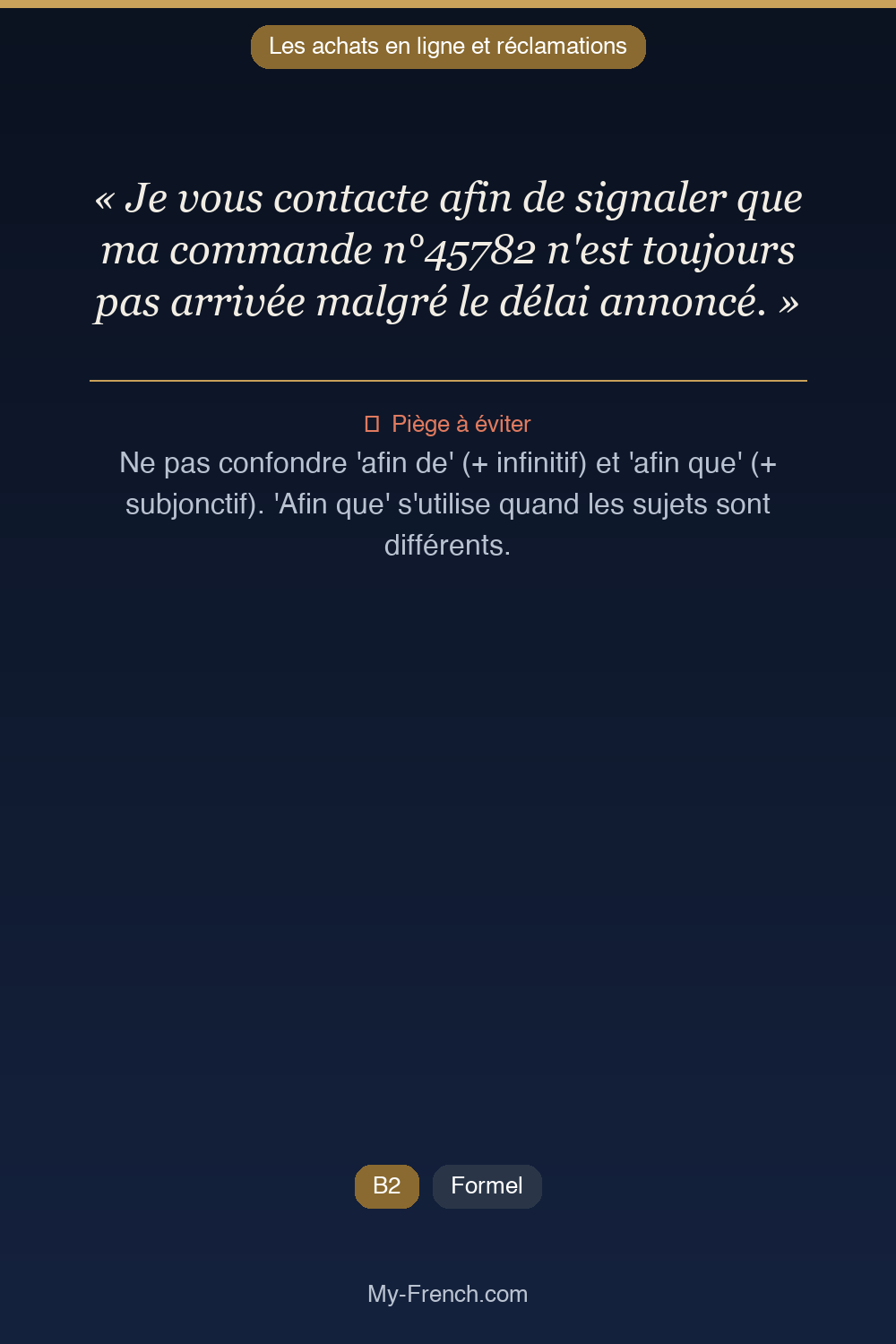 Phrase de français professionnel : Je vous contacte afin de signaler que ma commande n°45782 n'est toujours pas arrivée malgré le délai annoncé.