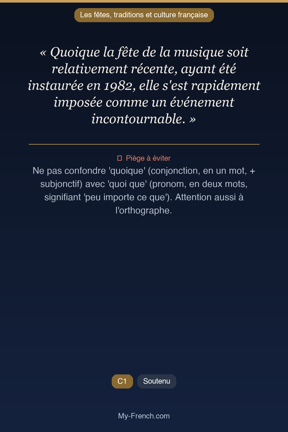 Phrase de français professionnel : Quoique la fête de la musique soit relativement récente, ayant été instaurée en 1982, elle s'est rapidement imposée comme un événement incontournable.