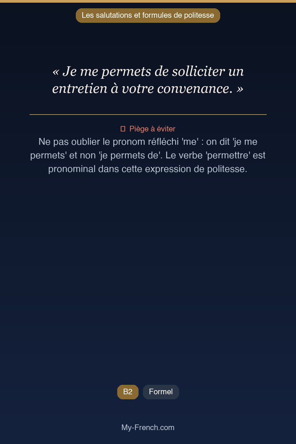 Phrase de français professionnel : Je me permets de solliciter un entretien à votre convenance.