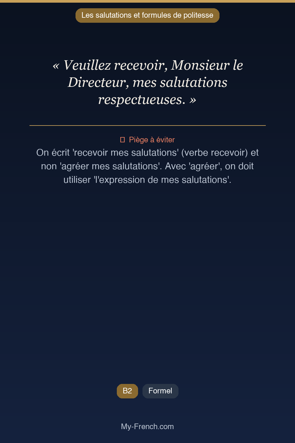 Phrase de français professionnel : Veuillez recevoir, Monsieur le Directeur, mes salutations respectueuses.