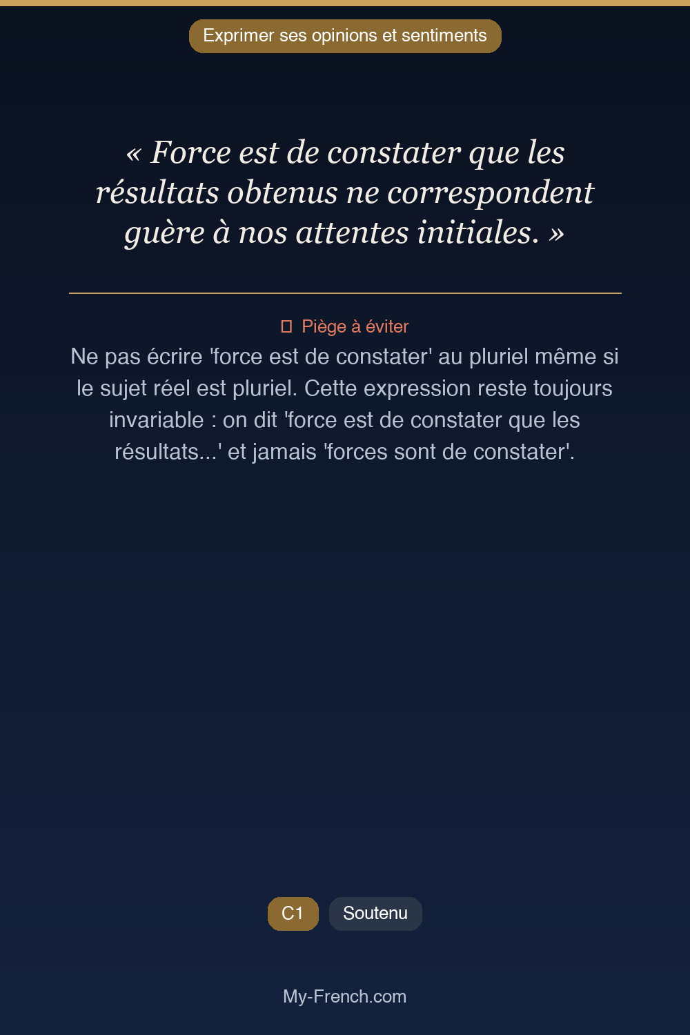 Phrase de français professionnel : Force est de constater que les résultats obtenus ne correspondent guère à nos attentes initiales.