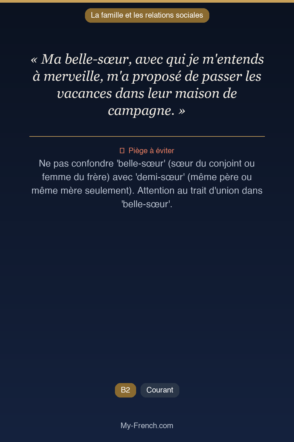 Phrase de français professionnel : Ma belle-sœur, avec qui je m'entends à merveille, m'a proposé de passer les vacances dans leur maison de campagne.