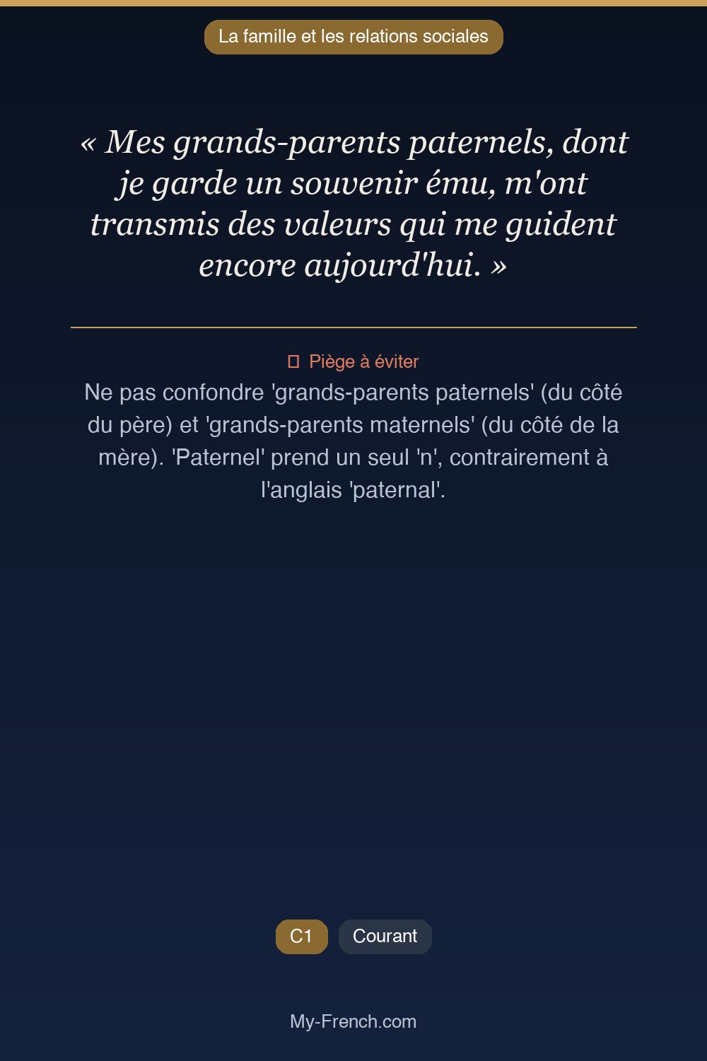 Phrase de français professionnel : Mes grands-parents paternels, dont je garde un souvenir ému, m'ont transmis des valeurs qui me guident encore aujourd'hui.