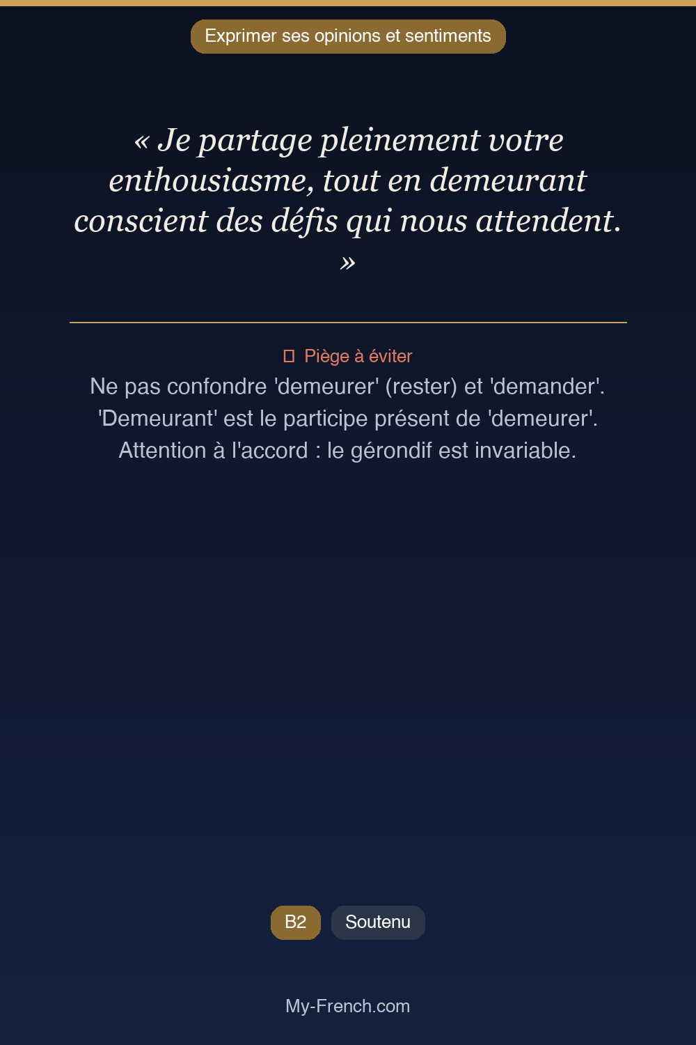 Phrase de français professionnel : Je partage pleinement votre enthousiasme, tout en demeurant conscient des défis qui nous attendent.