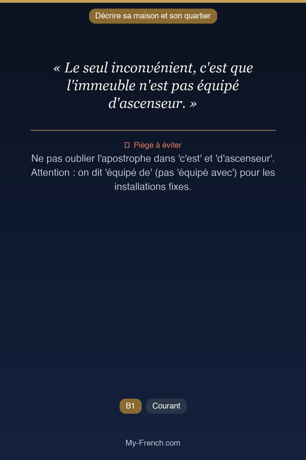 Phrase de français professionnel : Le seul inconvénient, c'est que l'immeuble n'est pas équipé d'ascenseur.