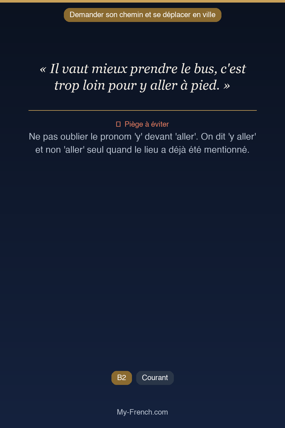 Phrase de français professionnel : Il vaut mieux prendre le bus, c'est trop loin pour y aller à pied.