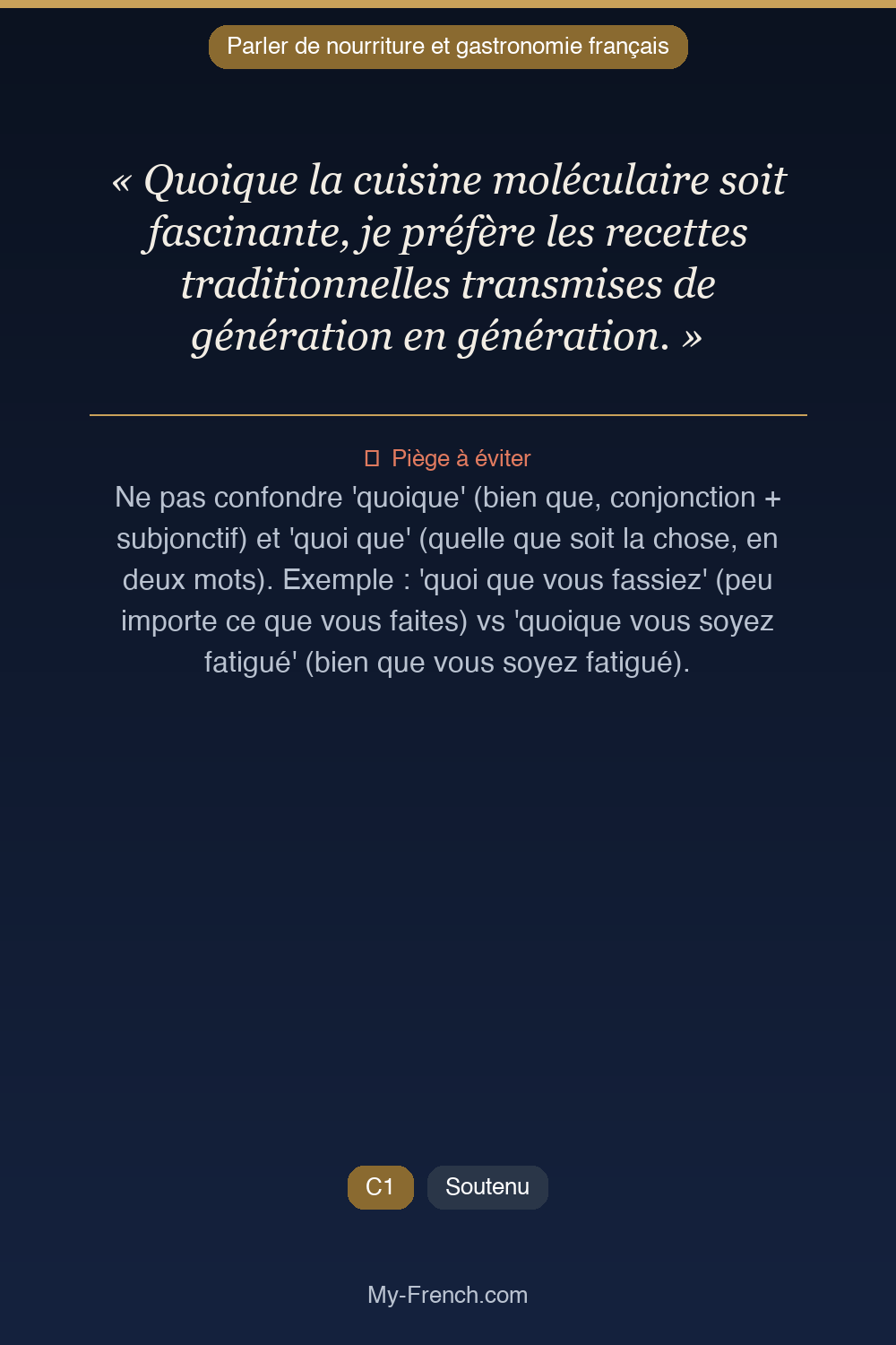 Phrase de français professionnel : Quoique la cuisine moléculaire soit fascinante, je préfère les recettes traditionnelles transmises de génération en génération.