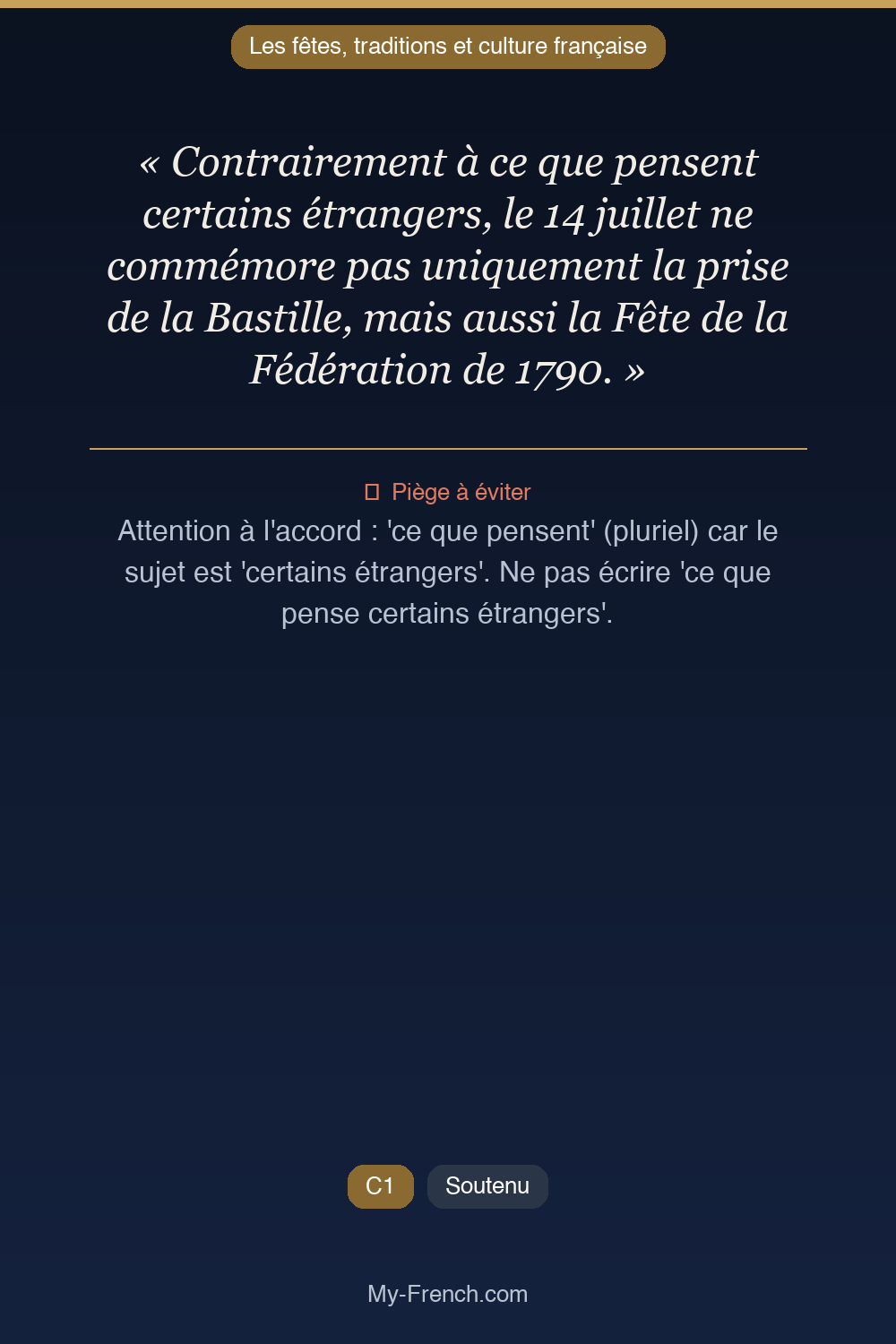 Phrase de français professionnel : Contrairement à ce que pensent certains étrangers, le 14 juillet ne commémore pas uniquement la prise de la Bastille, mais aussi la Fête de la Fédération de 1790.