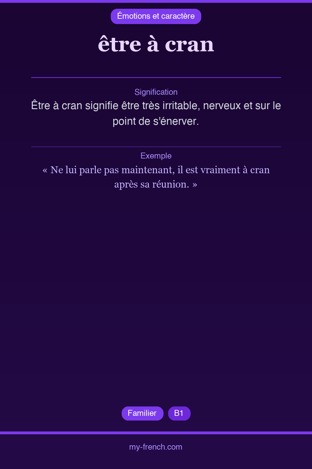 Expression idiomatique : être à cran