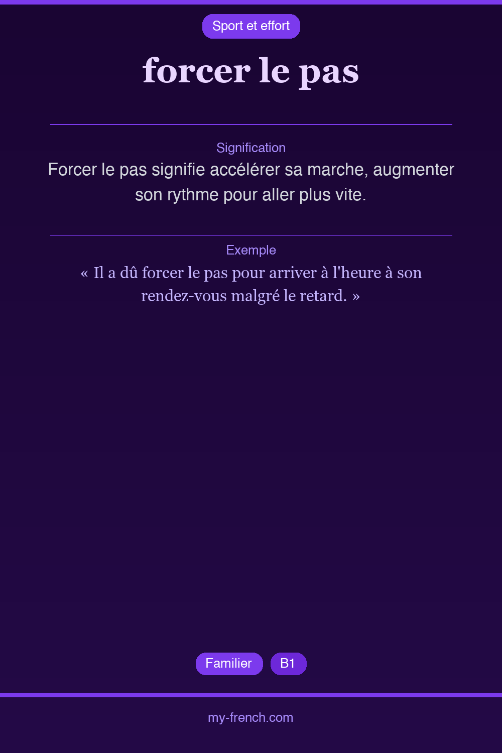Expression idiomatique : forcer le pas
