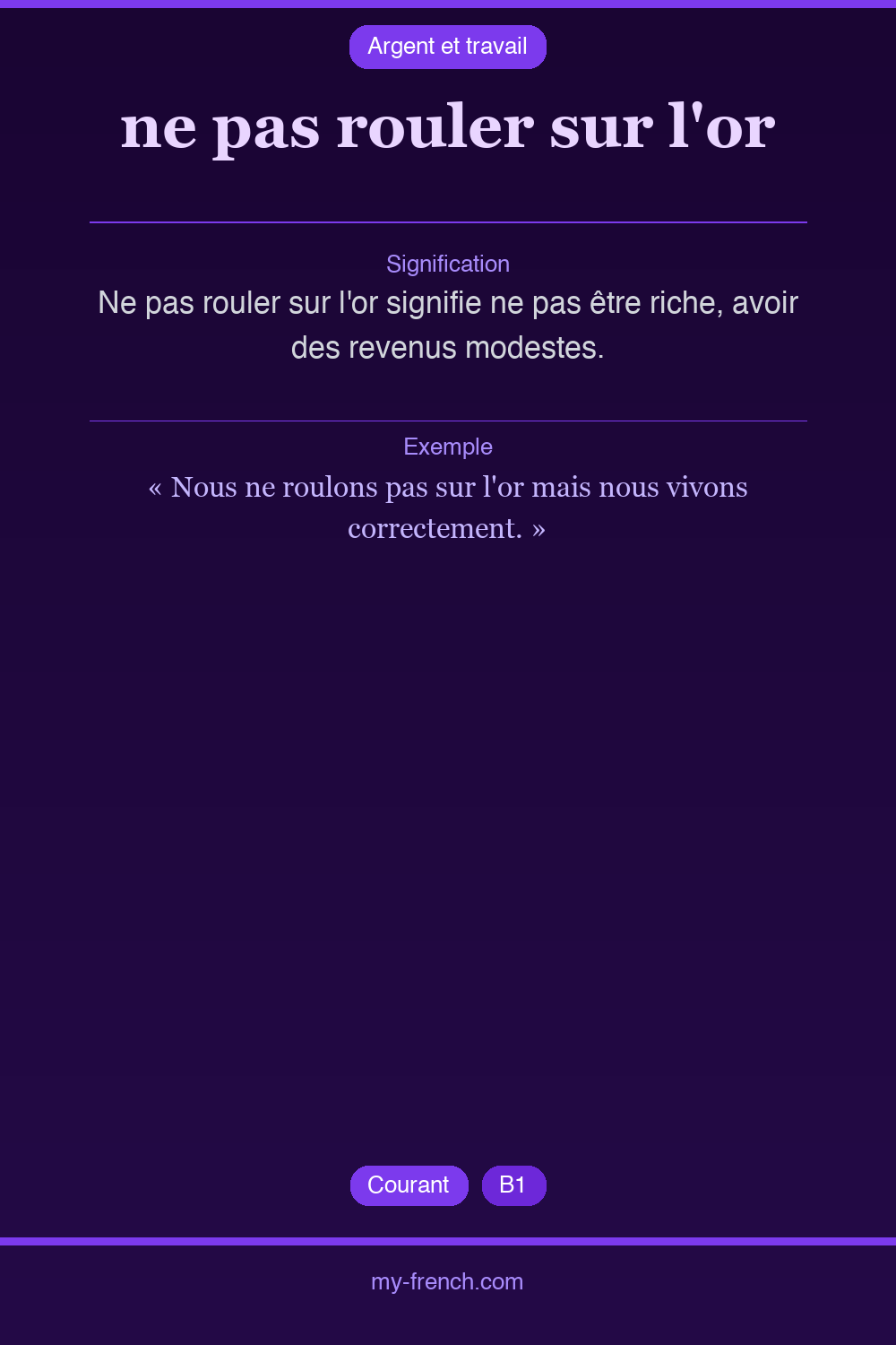 Expression idiomatique : ne pas rouler sur l'or