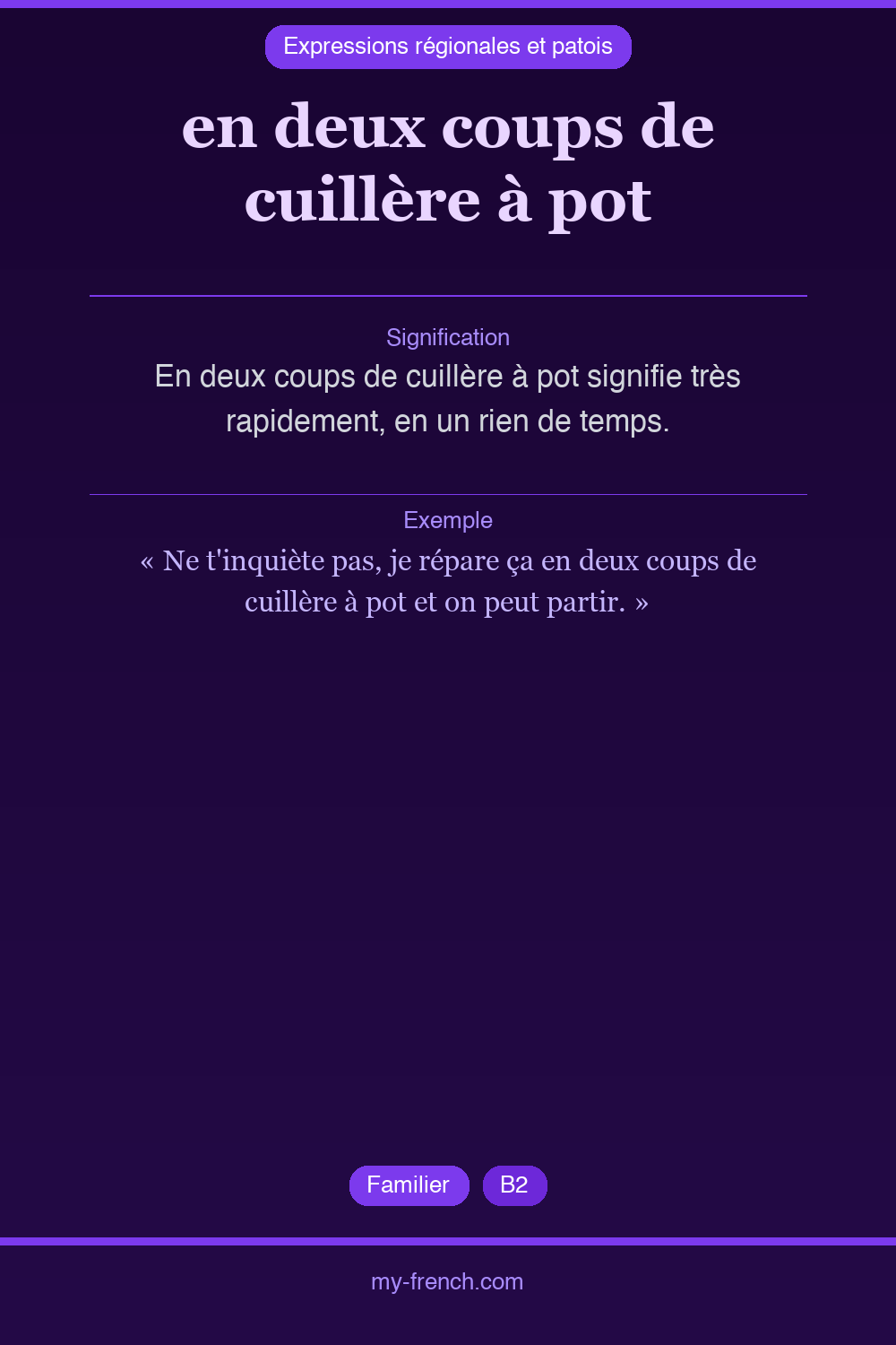 Expression idiomatique : en deux coups de cuillère à pot