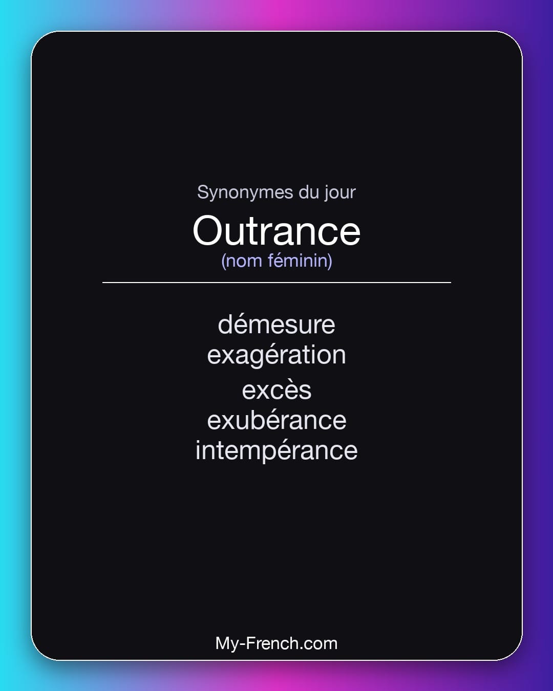 Synonymes de outrance : démesure, exagération, excès, exubérance, intempérance