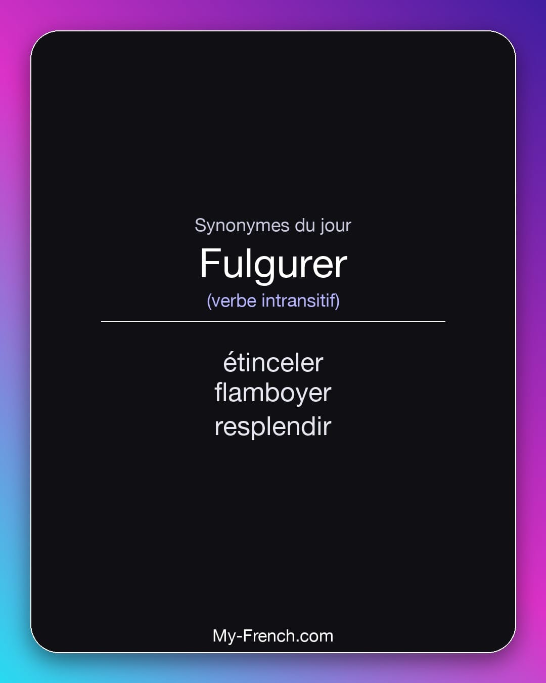 Synonymes de fulgurer : étinceler, flamboyer, resplendir