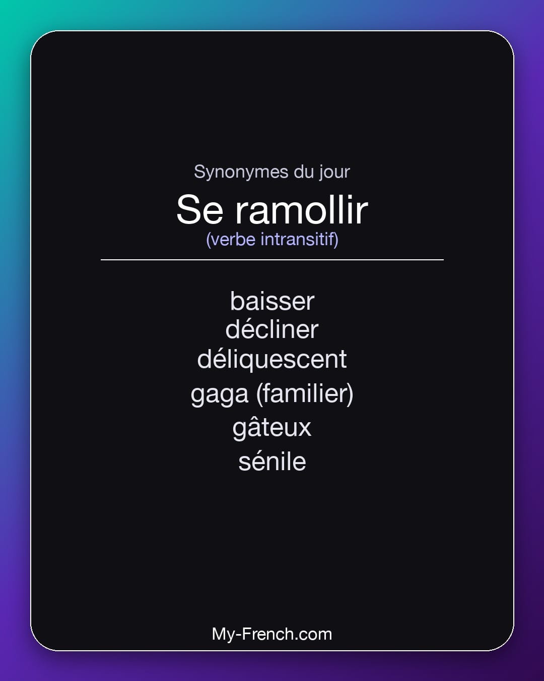Synonymes de se ramollir : baisser, décliner, déliquescent, gaga (familier), gâteux, sénile