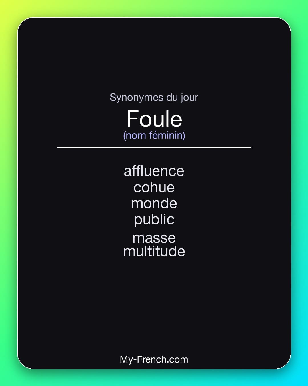 Synonymes de foule : affluence, cohue, monde, public, masse, multitude