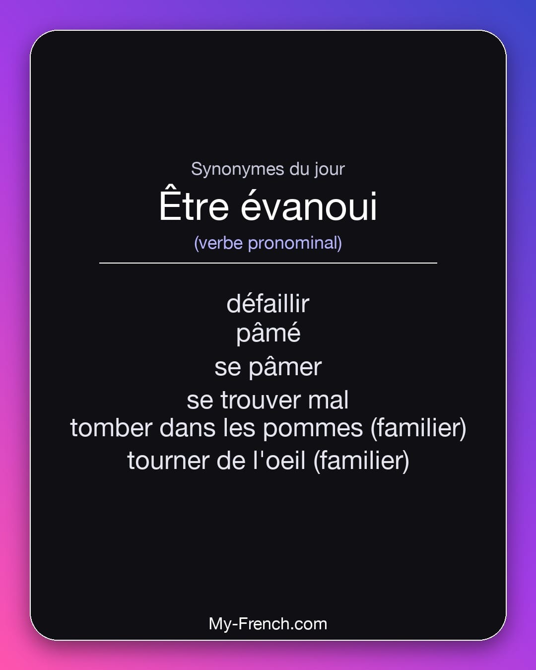 Synonymes de être évanoui : défaillir, pâmé, se pâmer, se trouver mal, tomber dans les pommes (familier), tourner de l'oeil (familier)