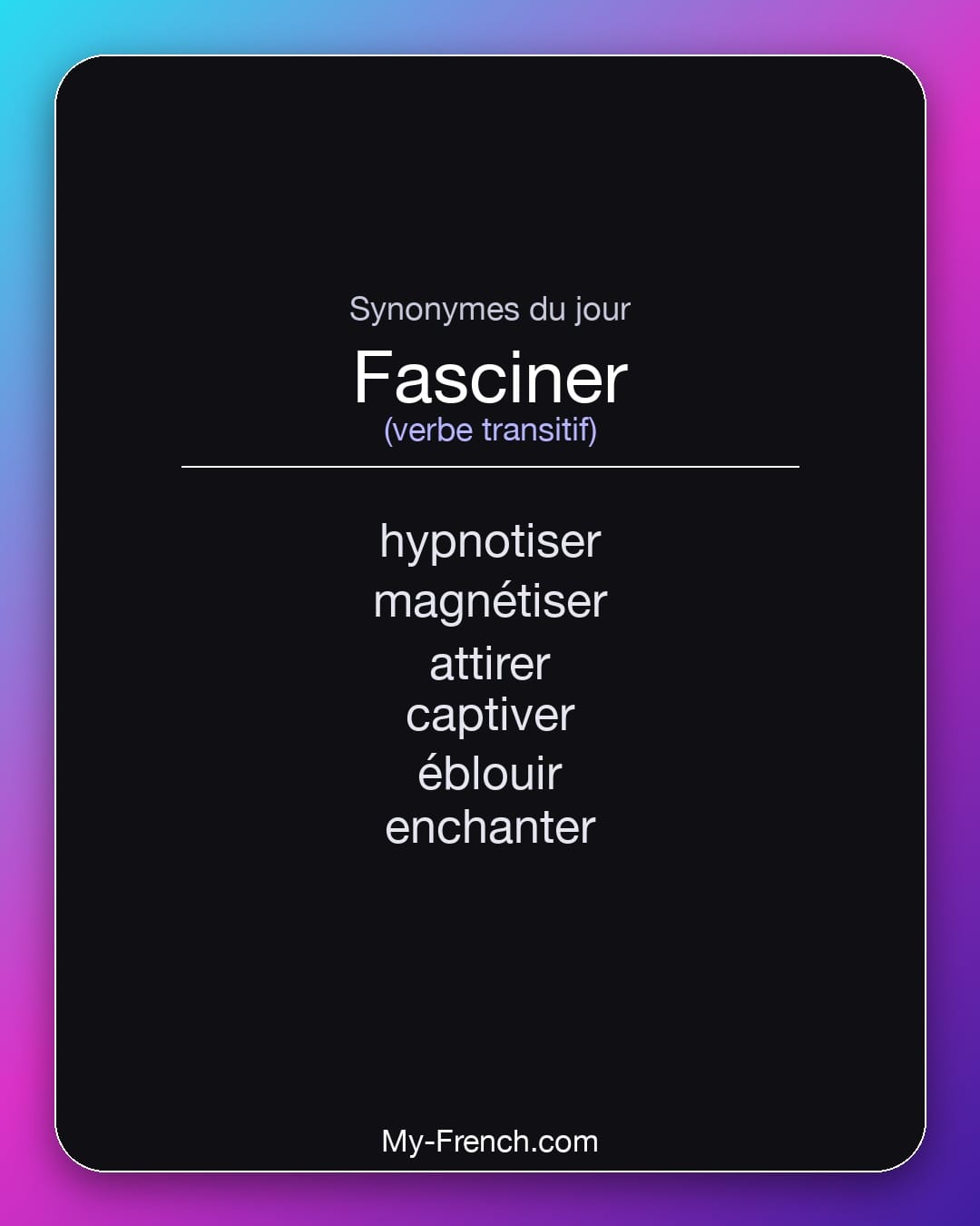 Synonymes de fasciner : hypnotiser, magnétiser, attirer, captiver, éblouir, enchanter