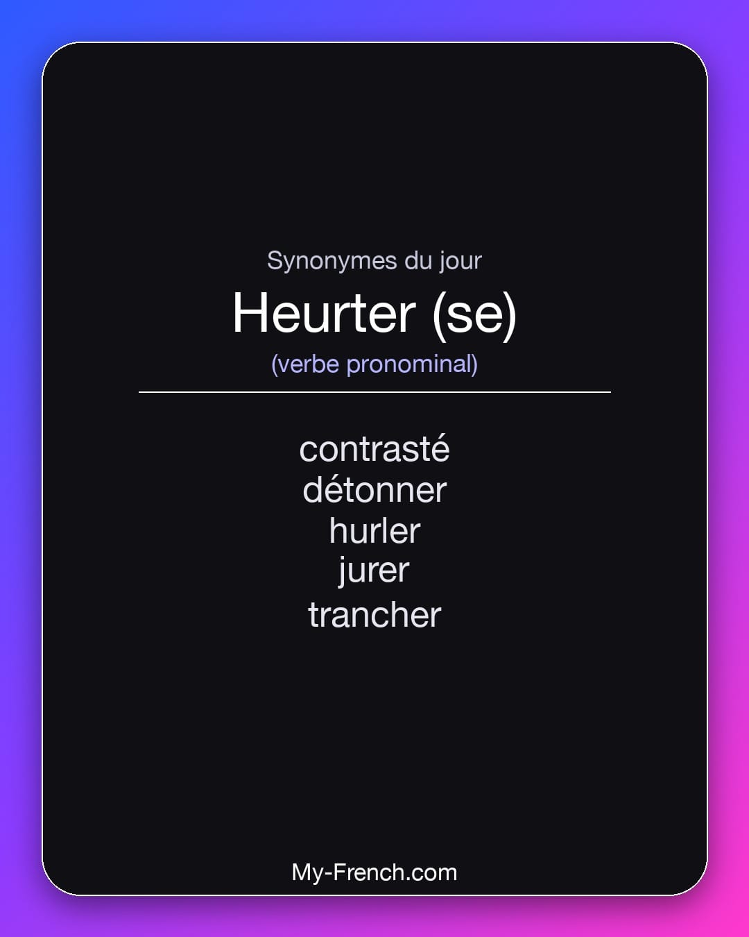 Synonymes de heurter (se) : contrasté, détonner, hurler, jurer, trancher