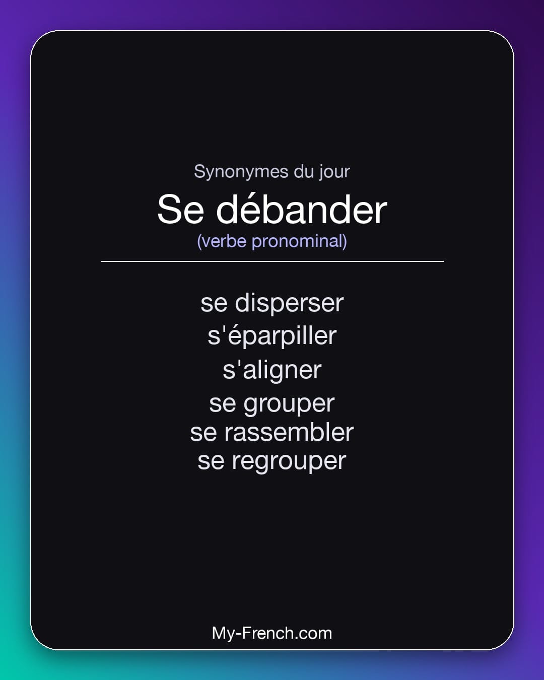 Synonymes de se débander : se disperser, s'éparpiller, s'aligner, se grouper, se rassembler, se regrouper