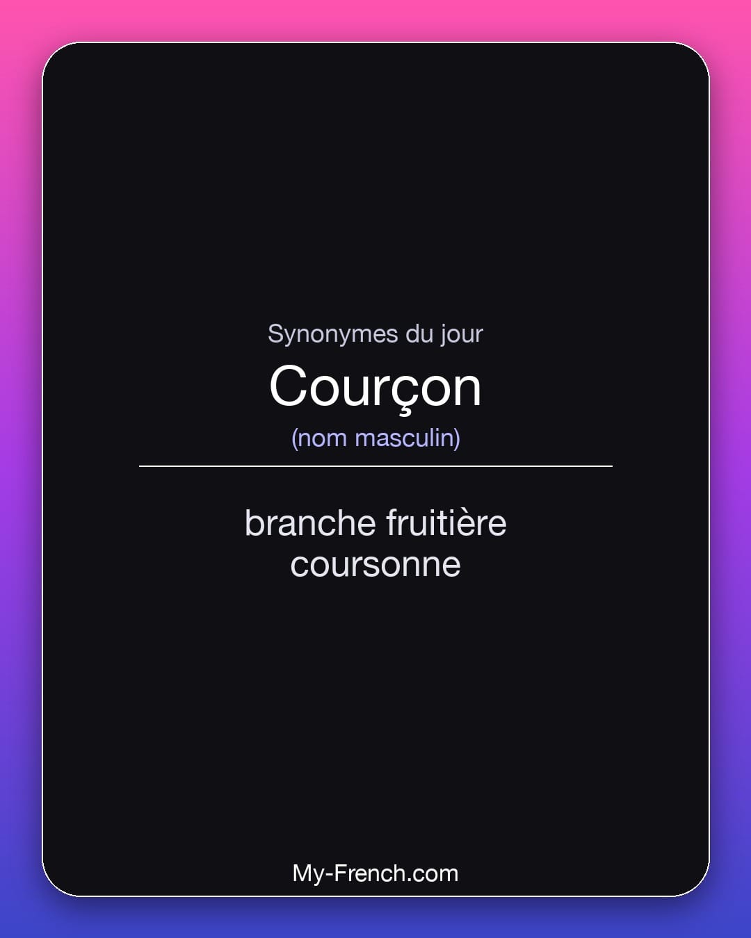Synonymes de courçon : branche fruitière, coursonne