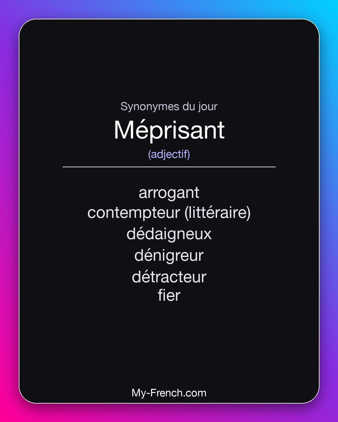 Synonymes de méprisant : arrogant, contempteur (littéraire), dédaigneux, dénigreur, détracteur, fier
