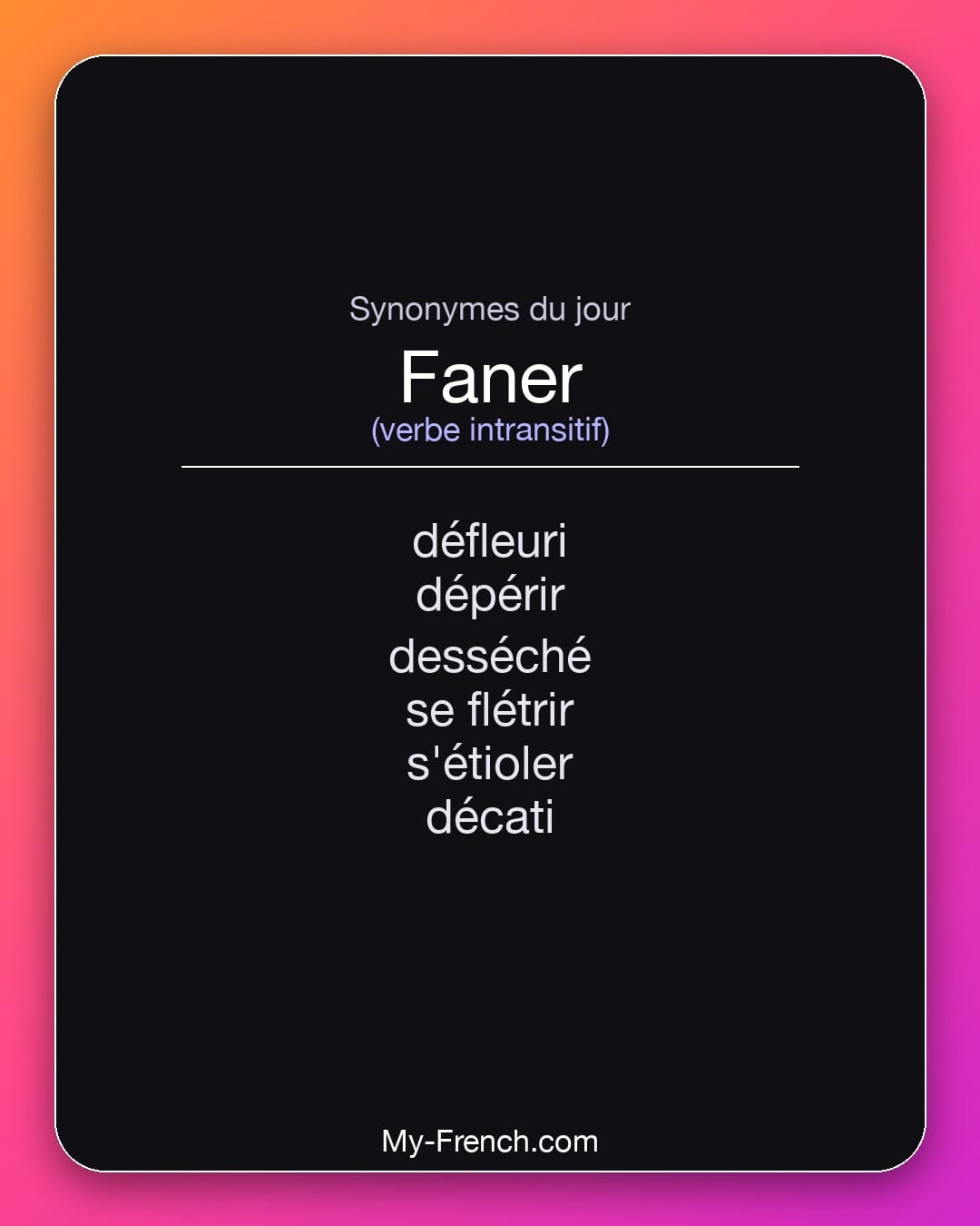 Synonymes de faner : défleuri, dépérir, desséché, se flétrir, s'étioler, décati