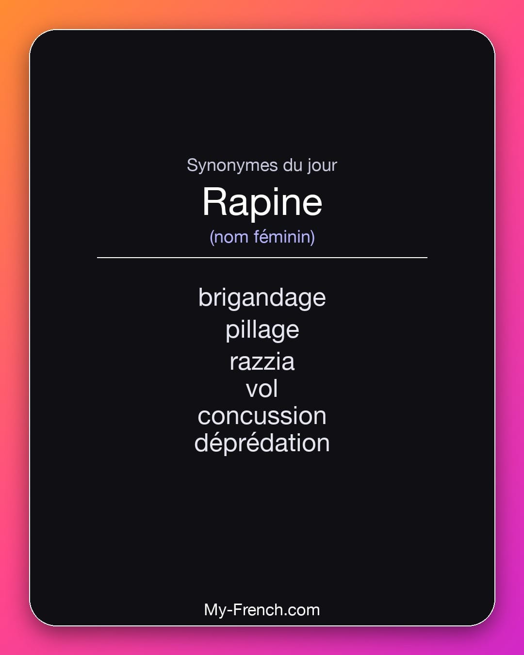 Synonymes de rapine : brigandage, pillage, razzia, vol, concussion, déprédation
