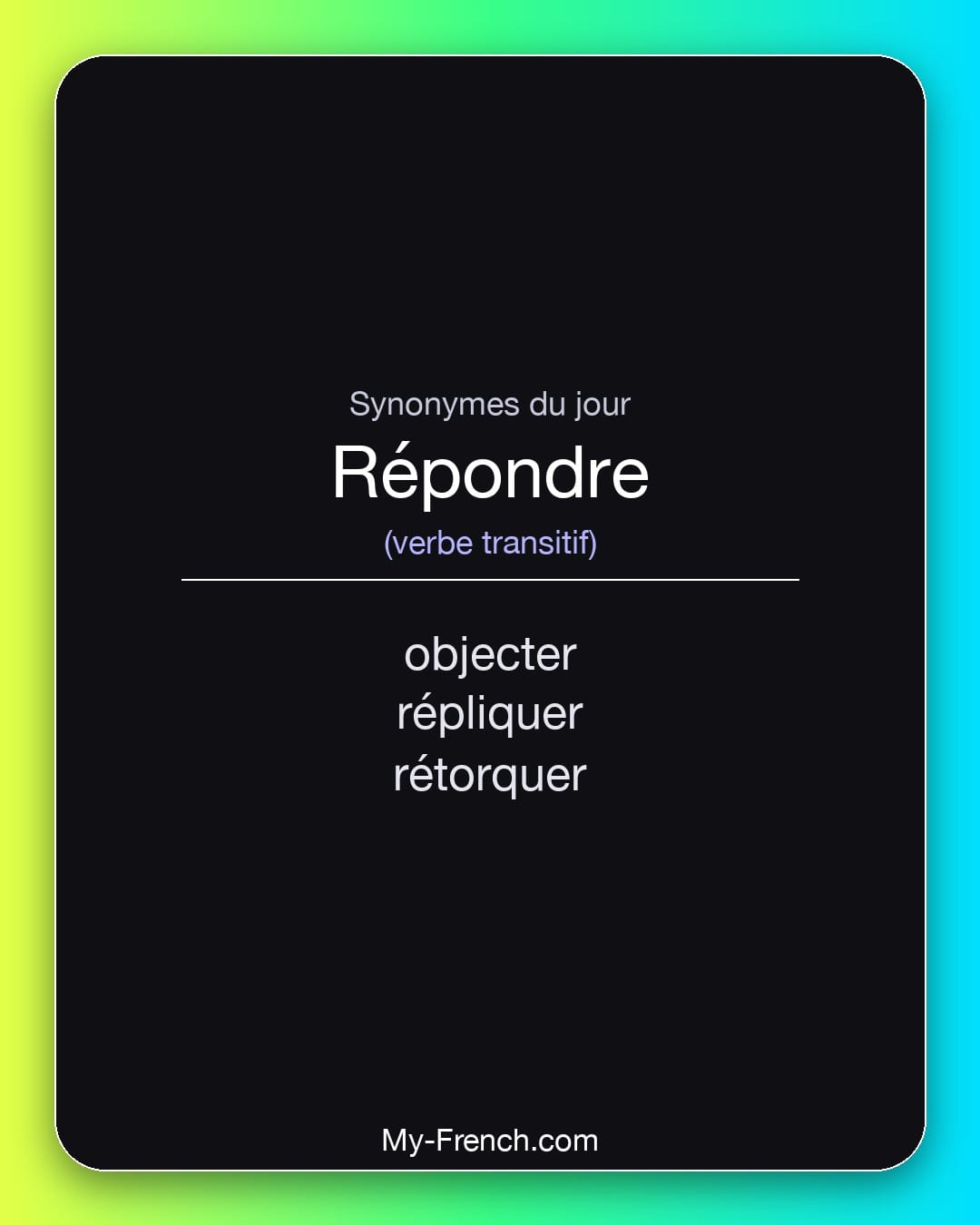 Synonymes de répondre : objecter, répliquer, rétorquer