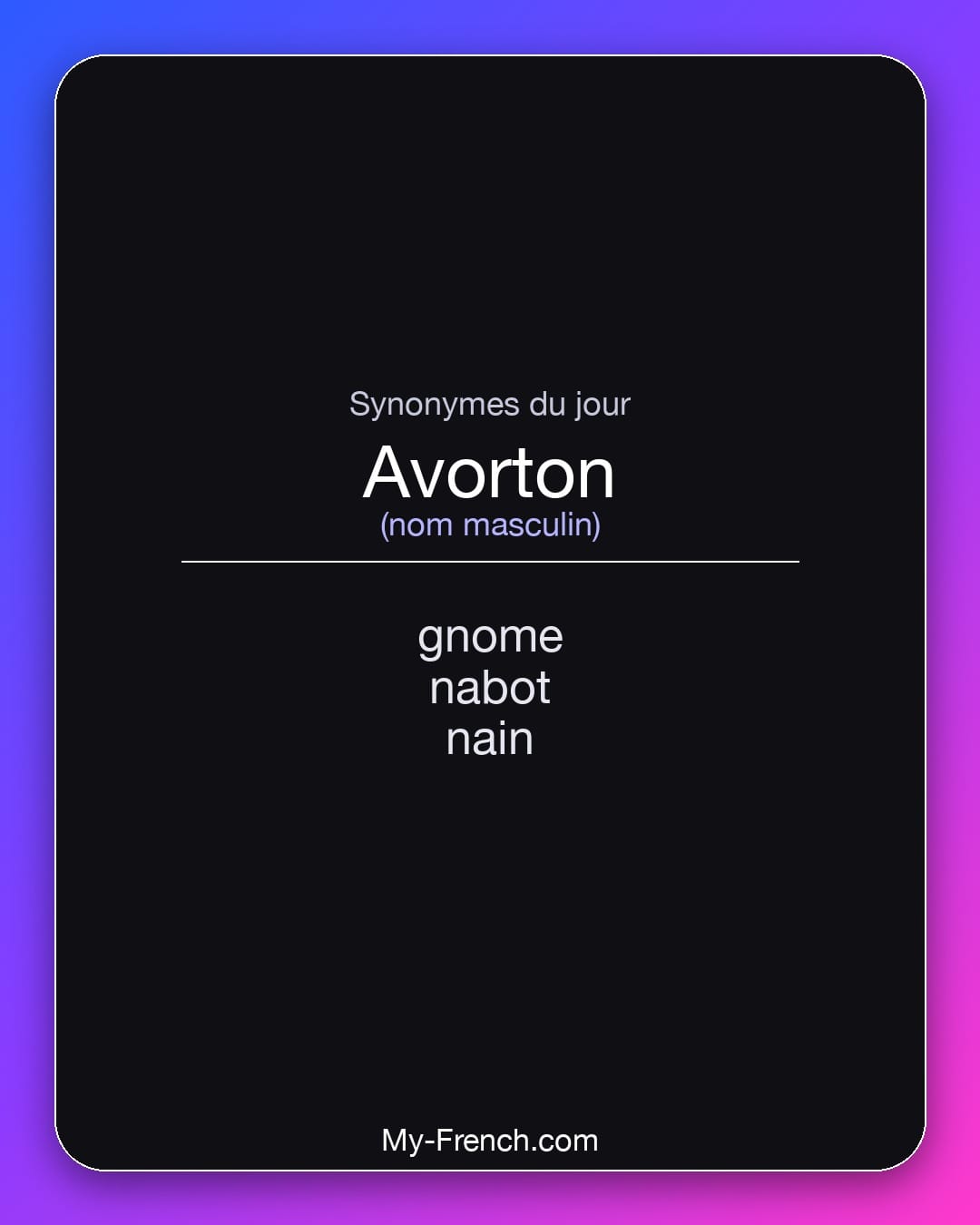 Synonymes de avorton : gnome, nabot, nain