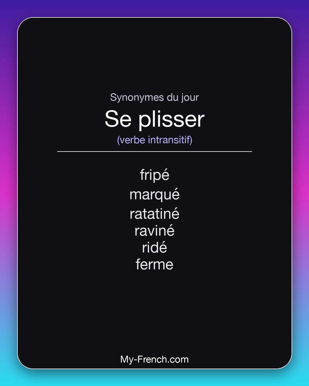 Synonymes de se plisser : fripé, marqué, ratatiné, raviné, ridé, ferme