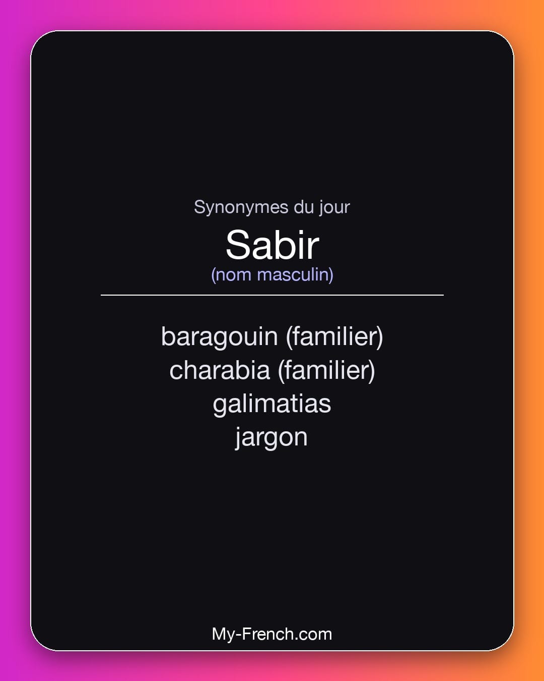Synonymes de sabir : baragouin (familier), charabia (familier), galimatias, jargon