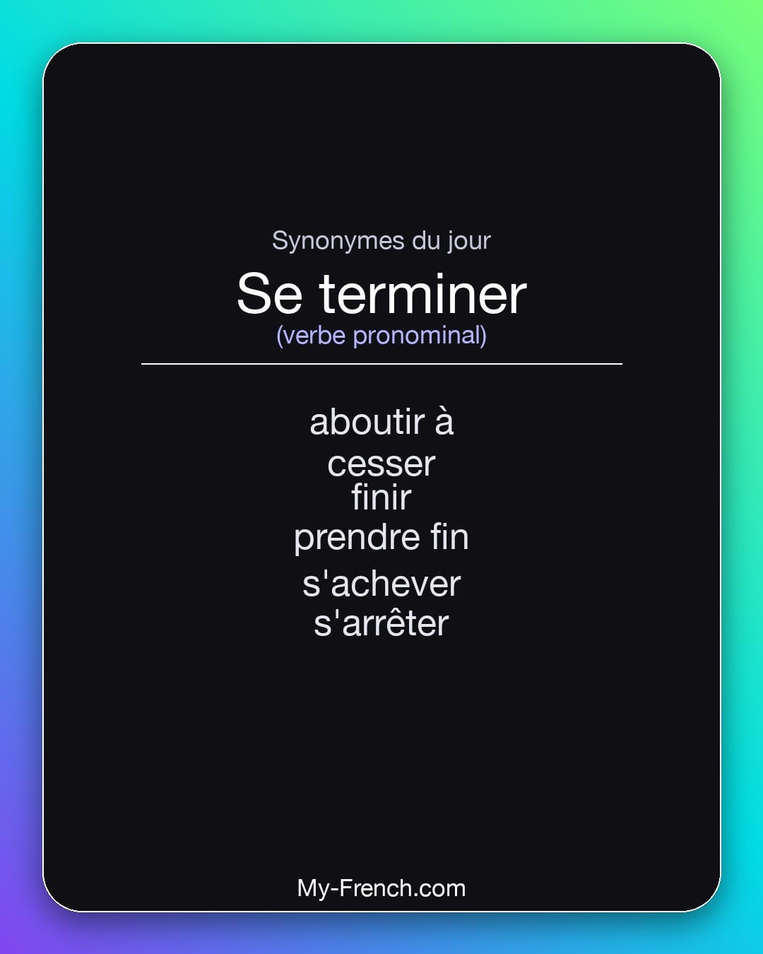 Synonymes de se terminer : aboutir à, cesser, finir, prendre fin, s'achever, s'arrêter