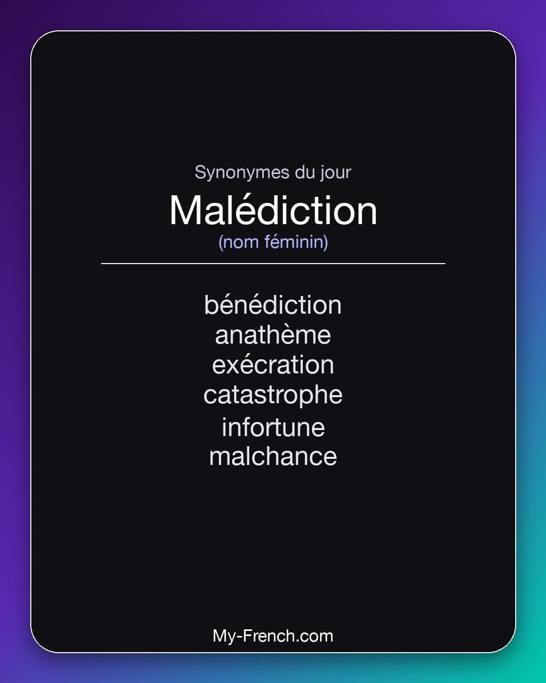 Synonymes de malédiction : bénédiction, anathème, exécration, catastrophe, infortune, malchance