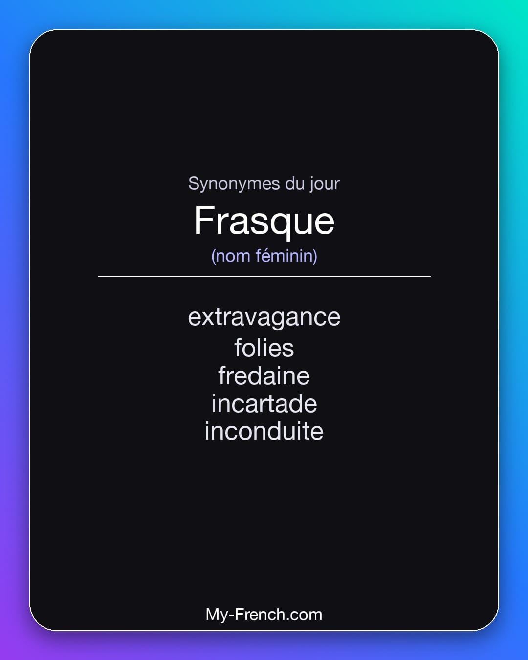 Synonymes de frasque : extravagance, folies, fredaine, incartade, inconduite